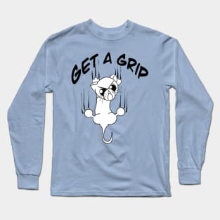 Get a Grip! Long Sleeve T-Shirt